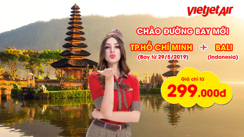 Vietjet Air khai thác đường bay thẳng từ Hồ Chí Minh đi Bali